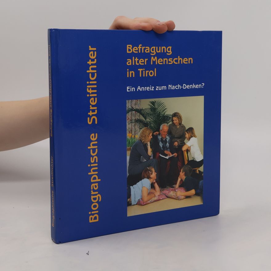 AA.VV. Biographische Streiflichter. Befragung alter Menschen in Tirol