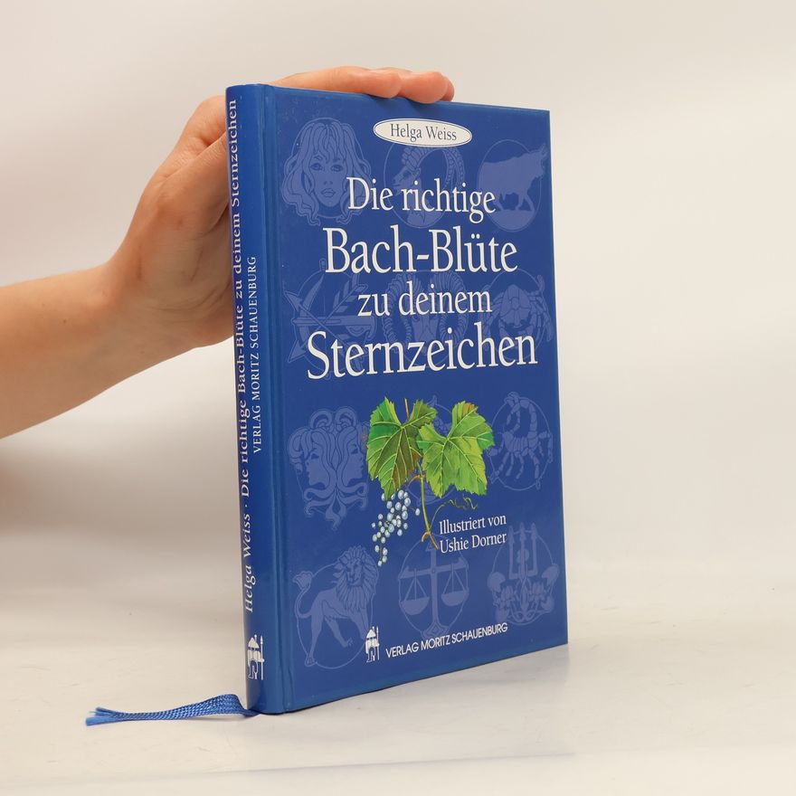 Helga Hošková-Weissová Die richtige Bachblüte zu deinem Sternzeichen
