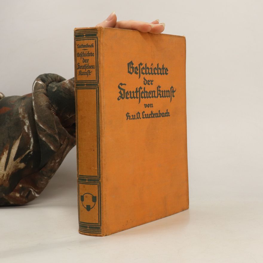 Various authors Geschichte der Deutschen Kunst