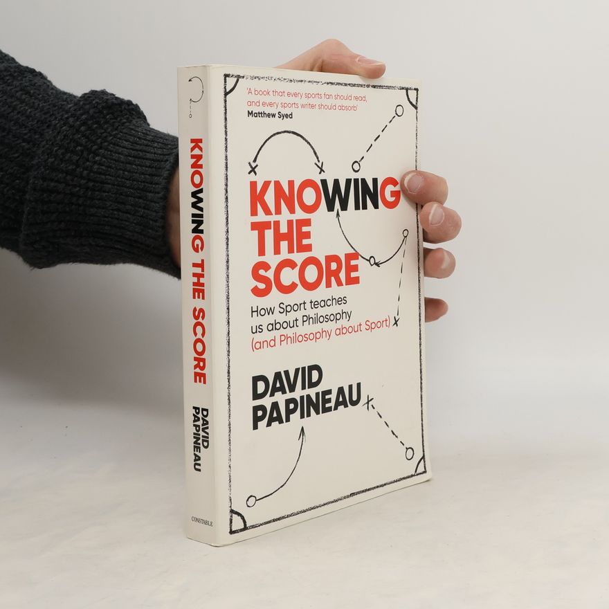 David Papineau Knowing the Score