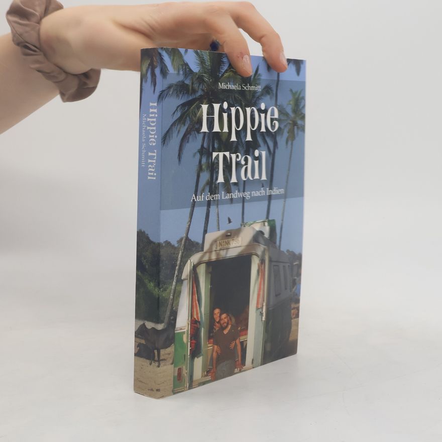 Michaela Schmitt Hippie Trail