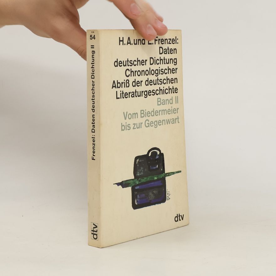 Elisabeth Frenzel Daten deutscher Dichtung. Chronologischer Abriß der deutschen Literaturgeschichte. Band 2