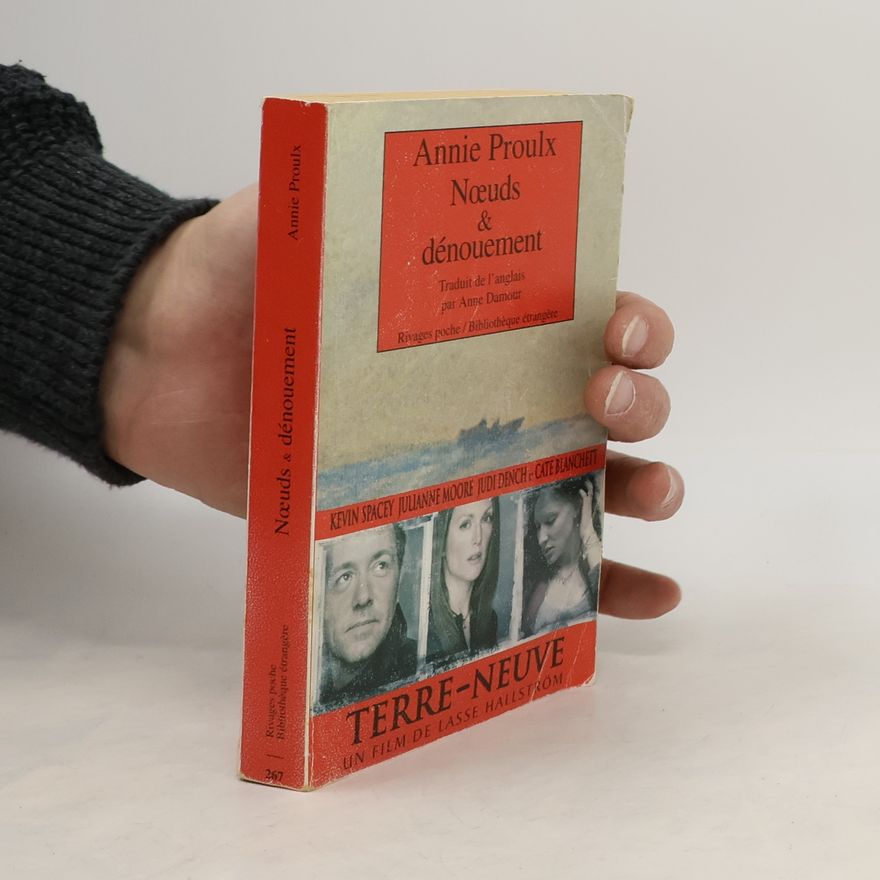 Annie Proulx Nœuds & dénouement