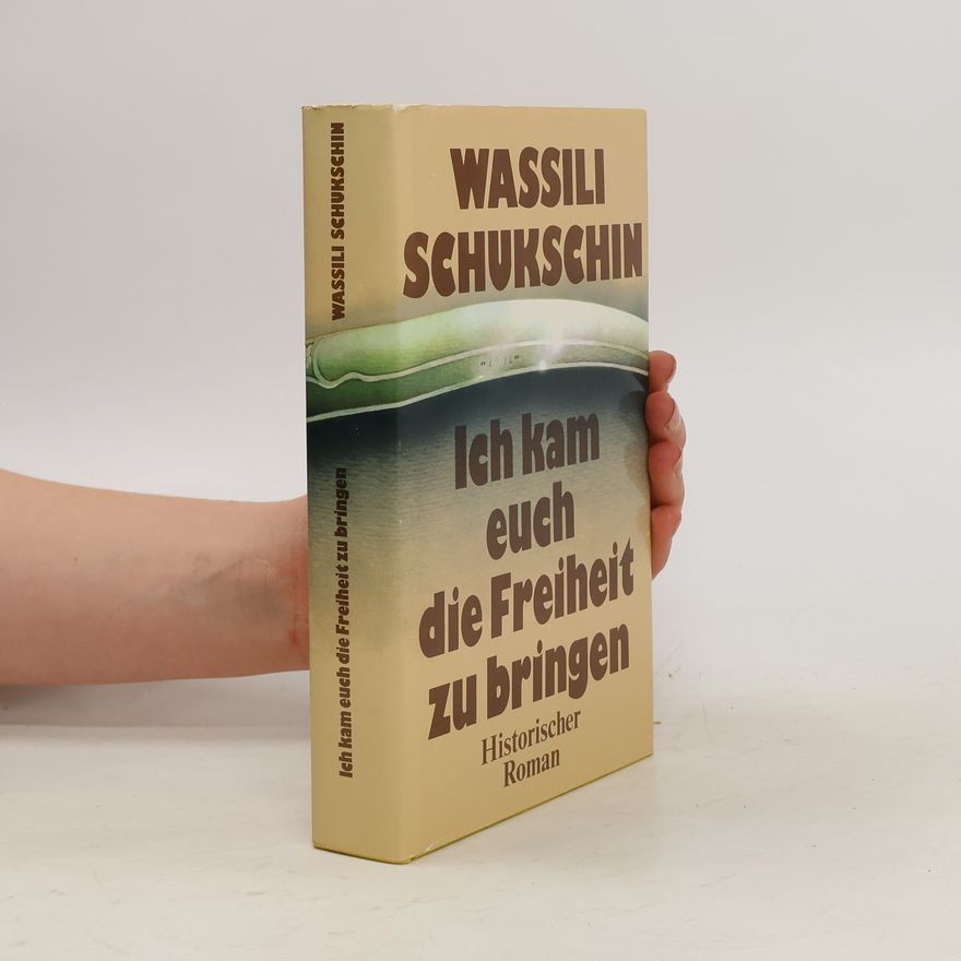 Wassili Schukschin Ich kam euch die Freiheit zu bringen