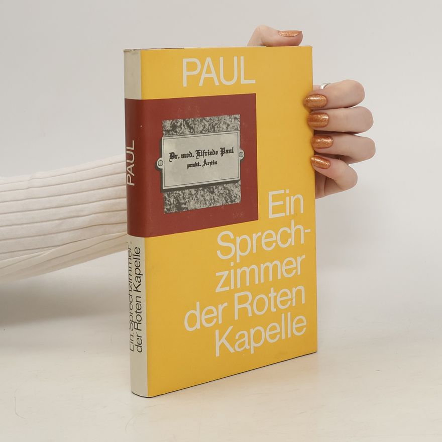 Elfriede Paul Ein Sprechzimmer der Roten Kapelle