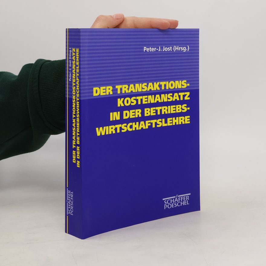 Peter J. Jost Der Transaktionskostenansatz in der Betriebswirtschaftslehre