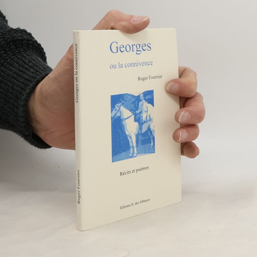 Roger Fournier Georges ou la connivence