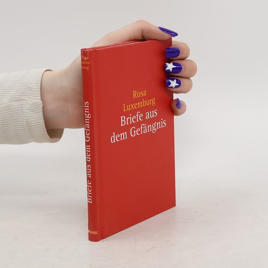 Rosa Luxemburg Briefe aus dem Gefängnis