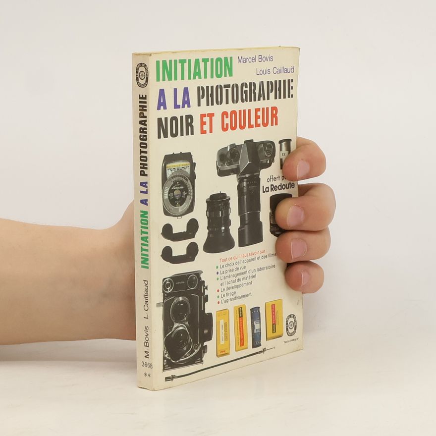 Louis Caillaud Initiation a la photographie noir et couleur