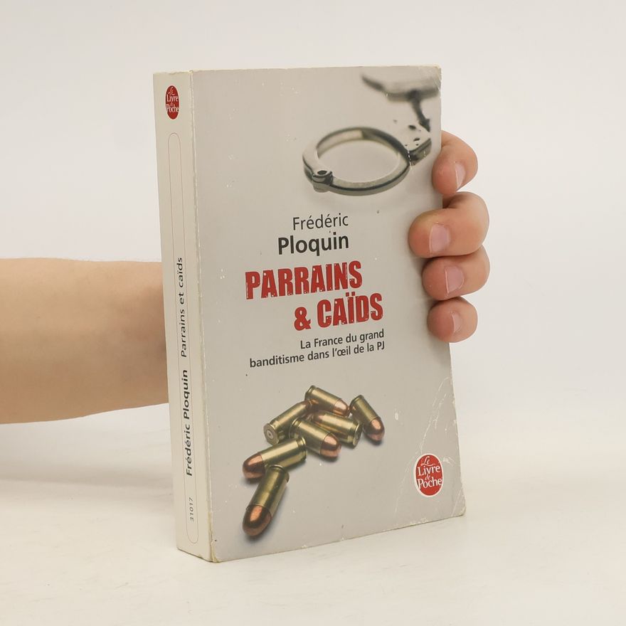 Frédéric Ploquin Parrains & caïds