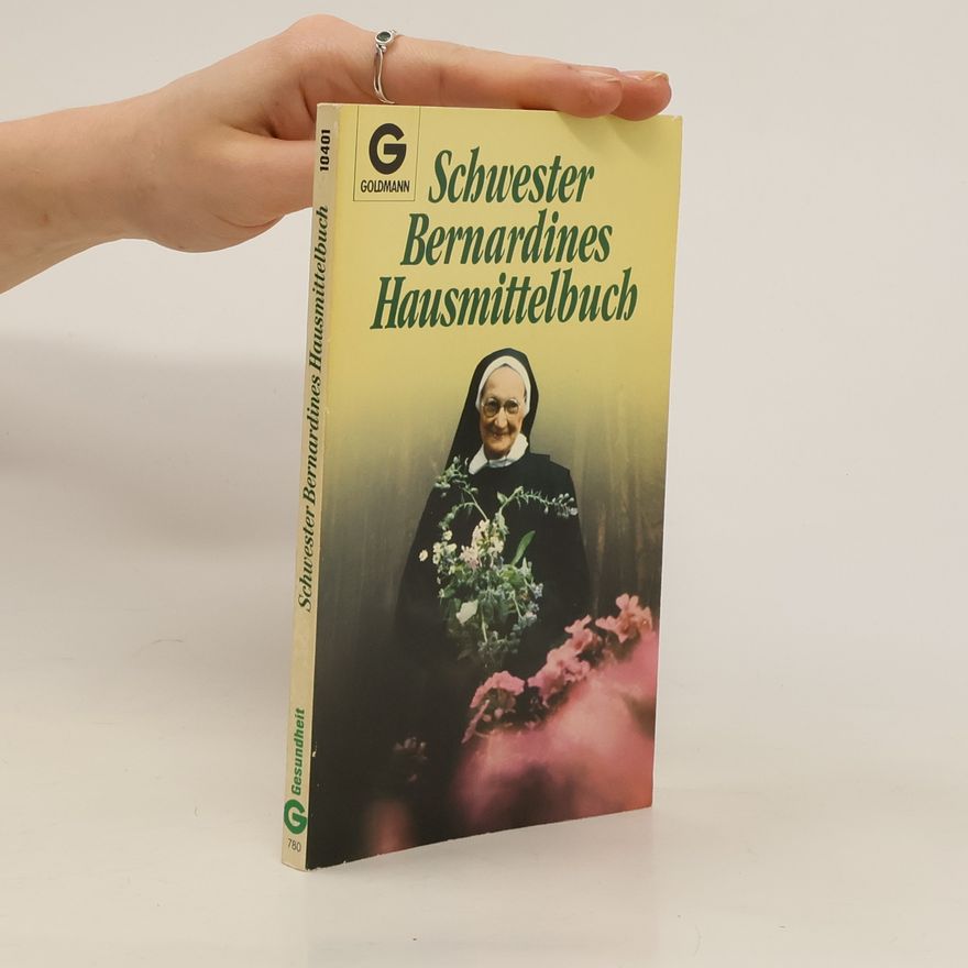 Bernardine Schwester Bernardines Hausmittelbuch