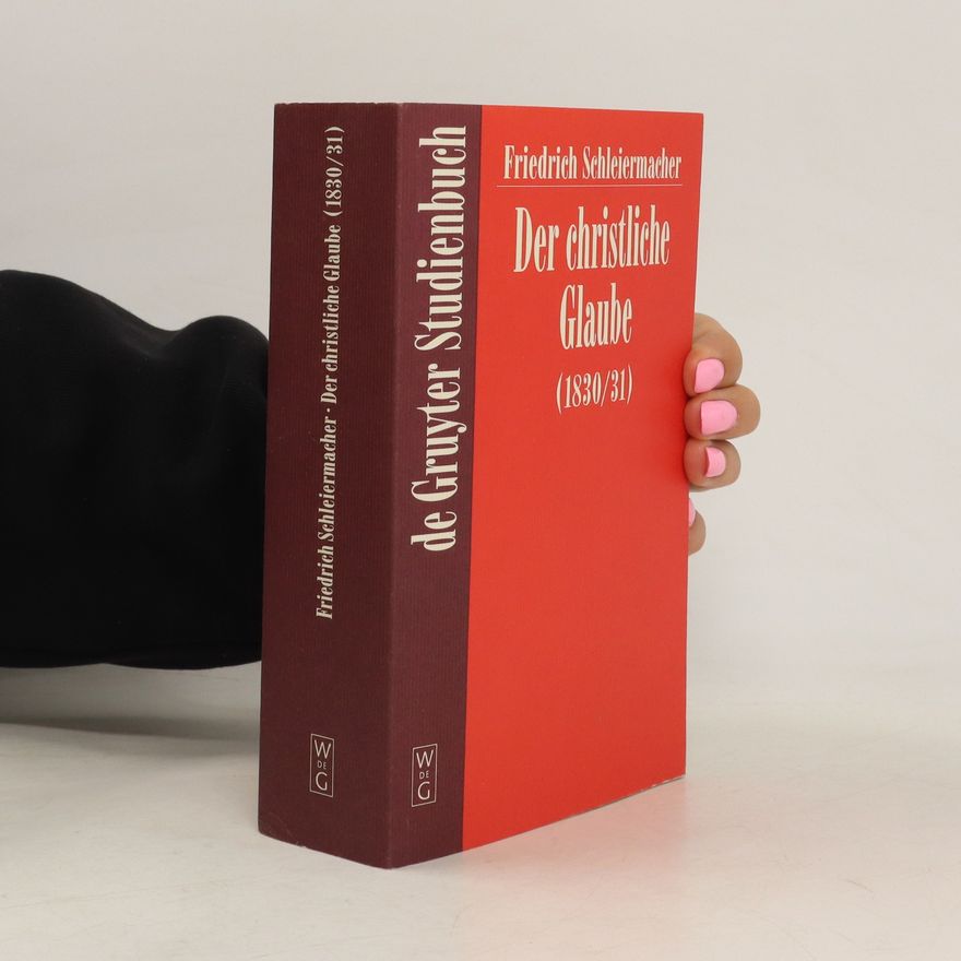 Friedrich Schleiermacher Der christliche Glaube