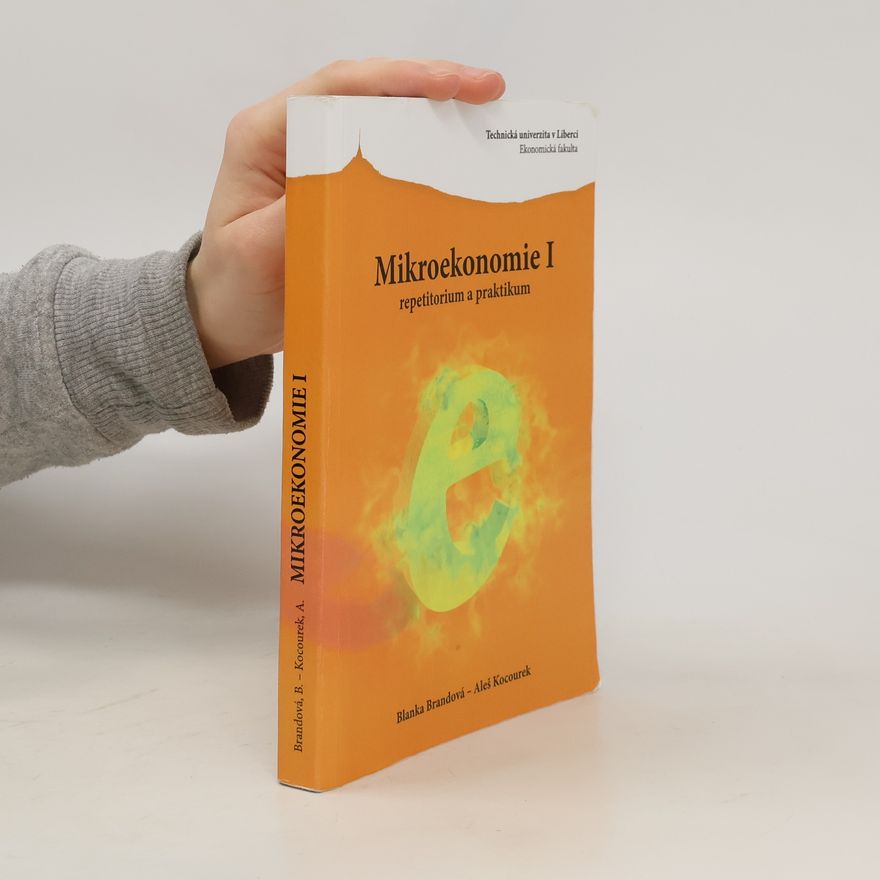 Collectif d'auteurs Mikroekonomie I : repetitorium a praktikum