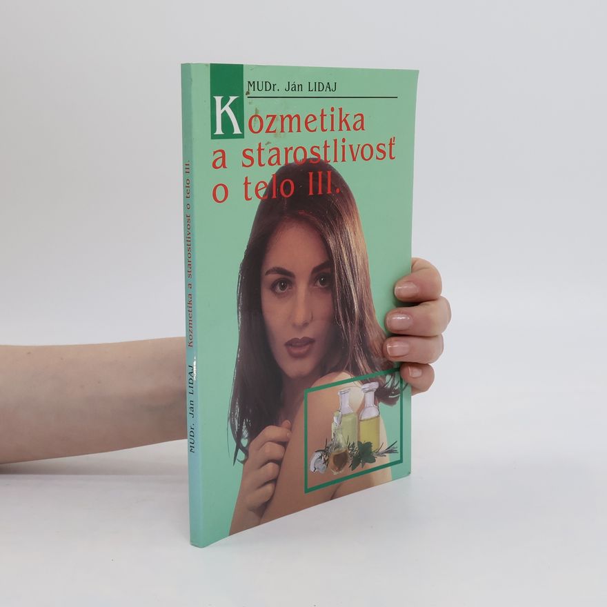 Ján Lidaj Kozmetika a starostlivosť o telo III.