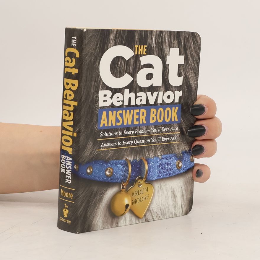 Arden Moore The Cat Behavior Answer Book