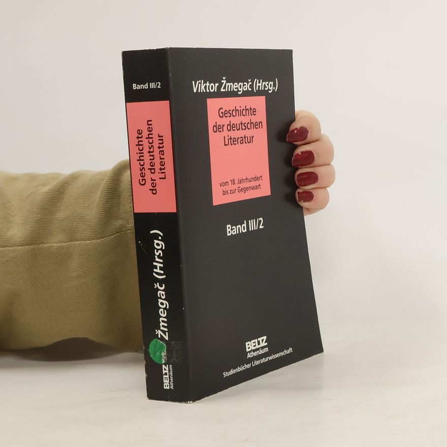 Viktor Žmegač Geschichte der deutschen Literatur vom 18. Jahrhundert bis zur Gegenwart. Band III/2