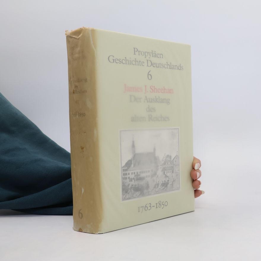 James J. Sheehan Der Ausklang des alten Reiches