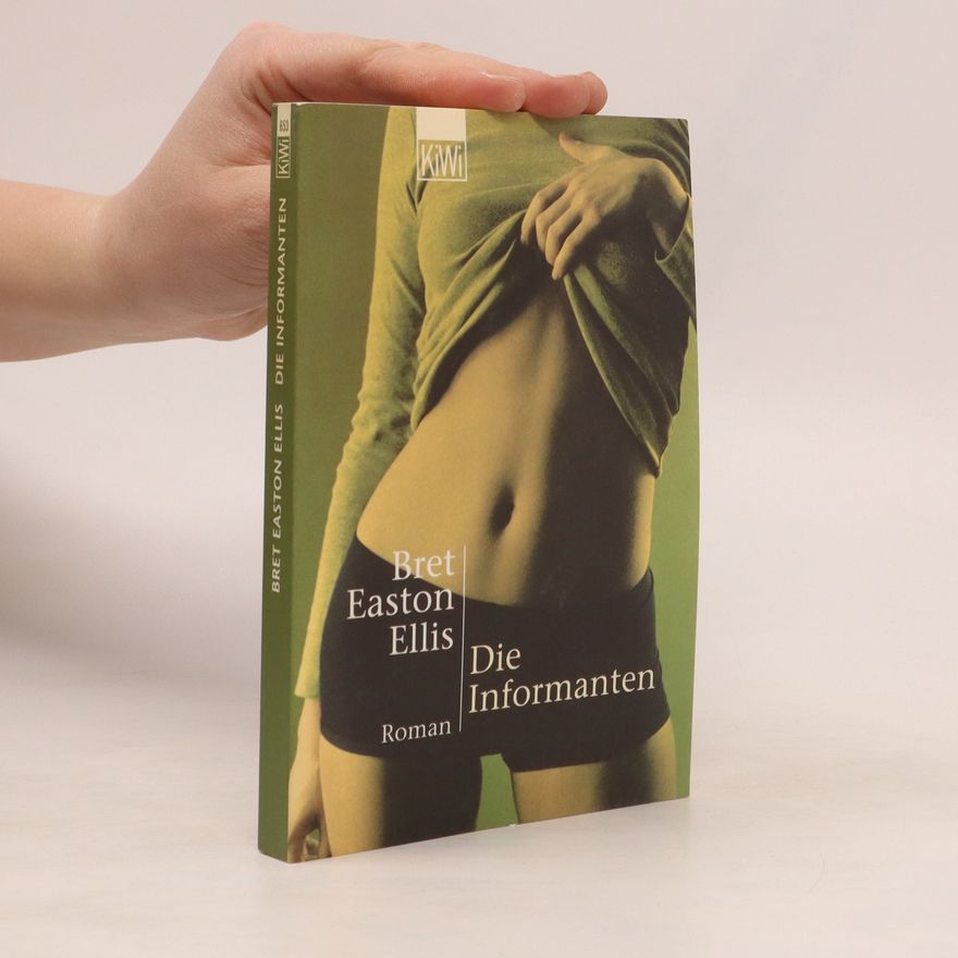 Bret Easton Ellis Die Informanten