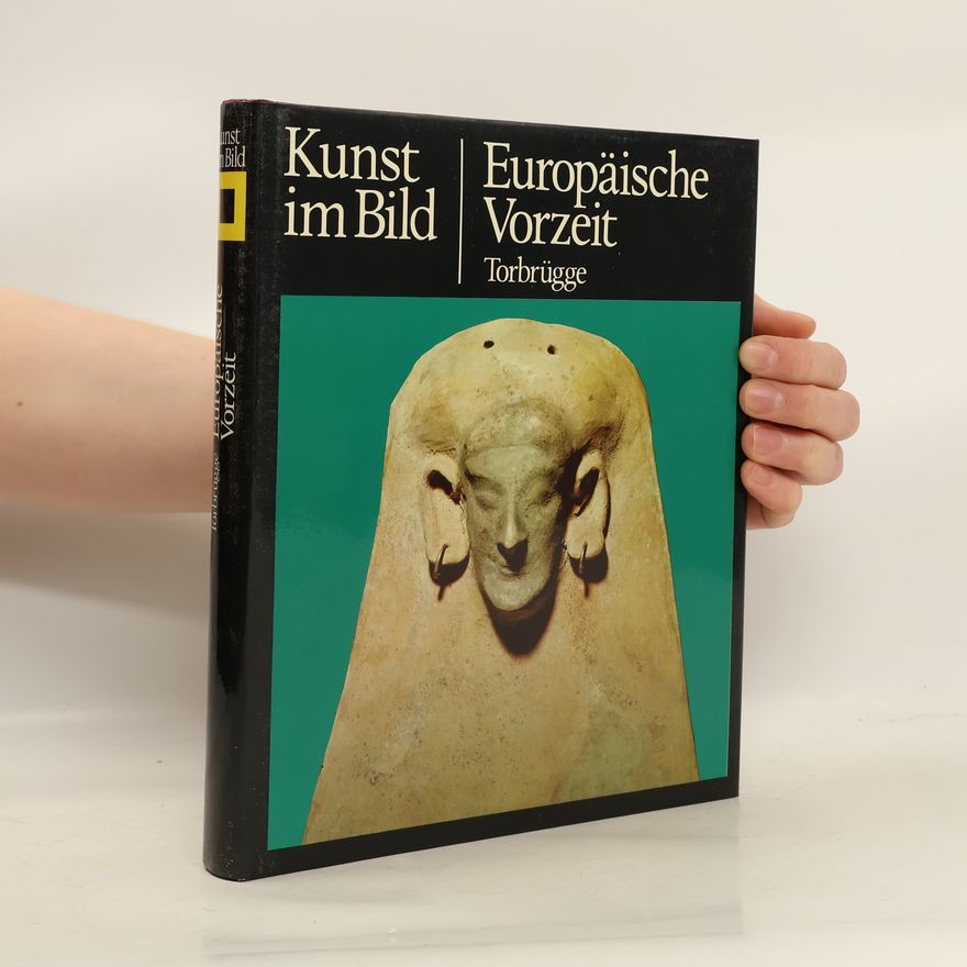 Walter Torbrügge Kunst im Bild. Europäische Vorzeit