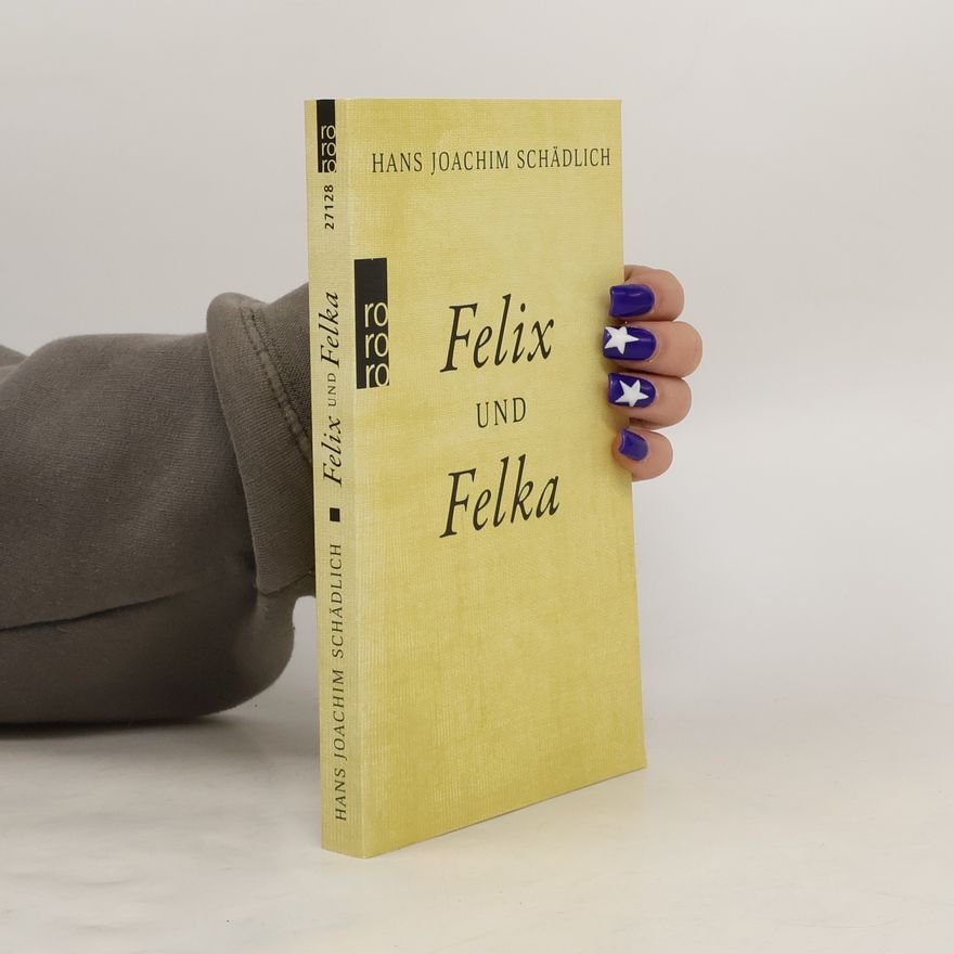 Hans Joachim Schädlich Felix und Felka