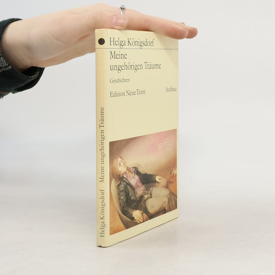 Helga Königsdorf Meine ungehörigen Träume