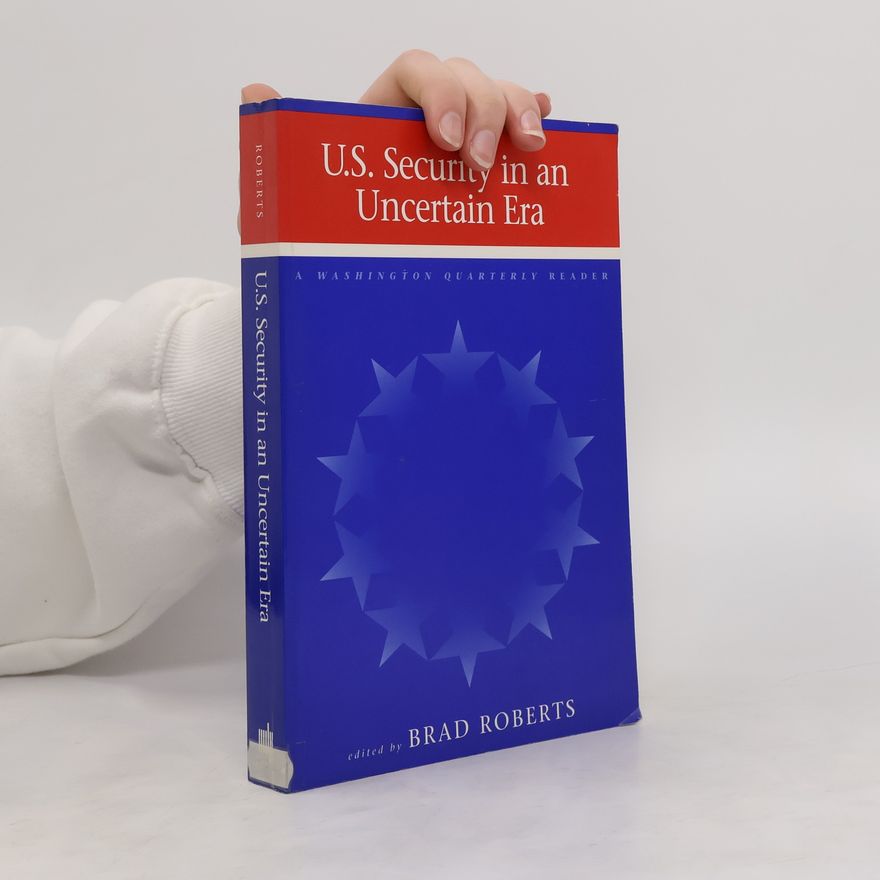 Brad Roberts U.S. Security in an Uncertain Era