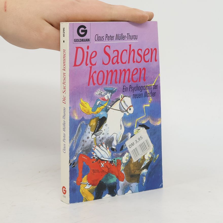 Claus Peter Müller-Thurau Die Sachsen kommen