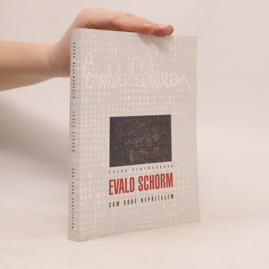 Radka Denemarková Evald Schorm. Sám sobě nepřítelem