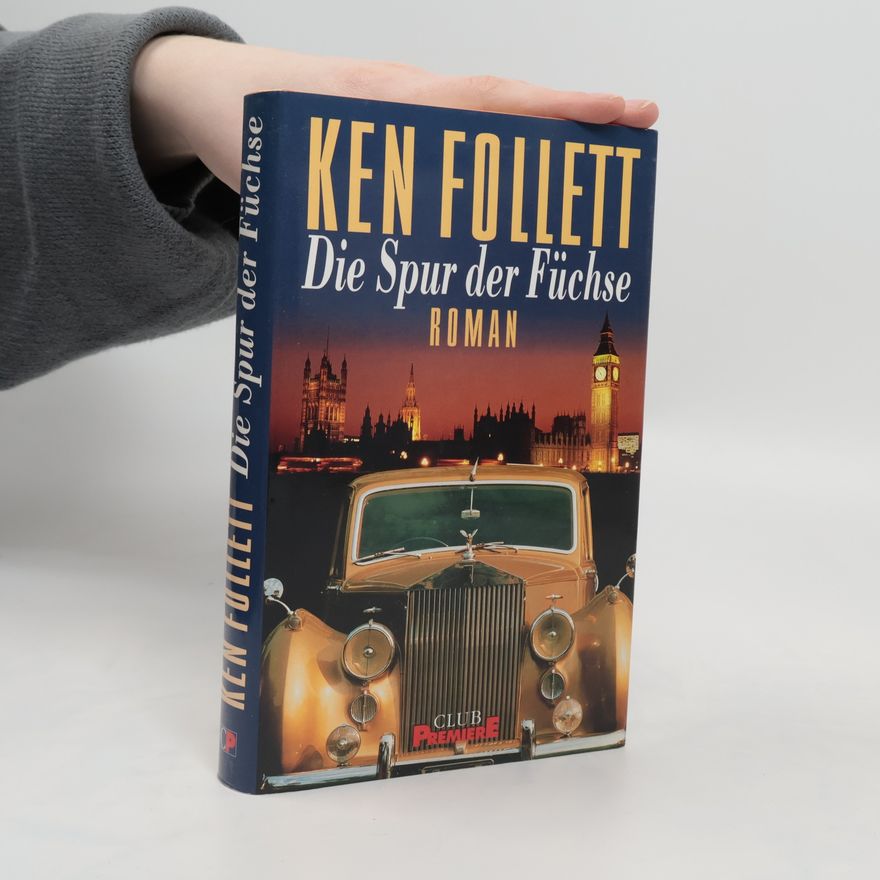 Ken Follett Die Spur der Füchse