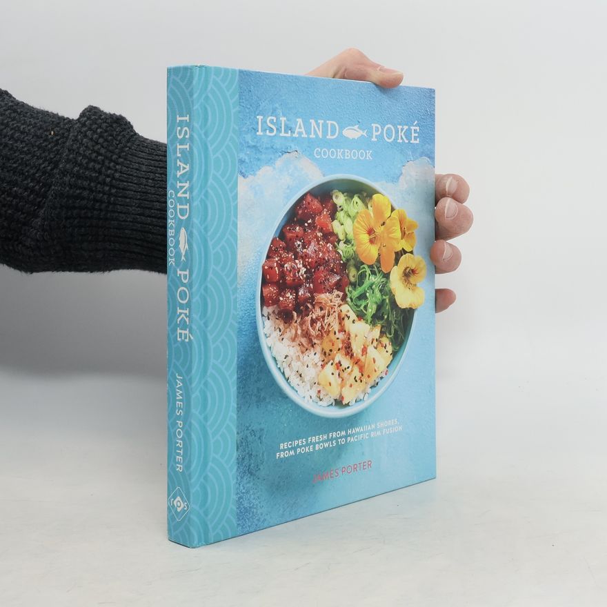 James Gould-Porter The Island Poke Cookbook