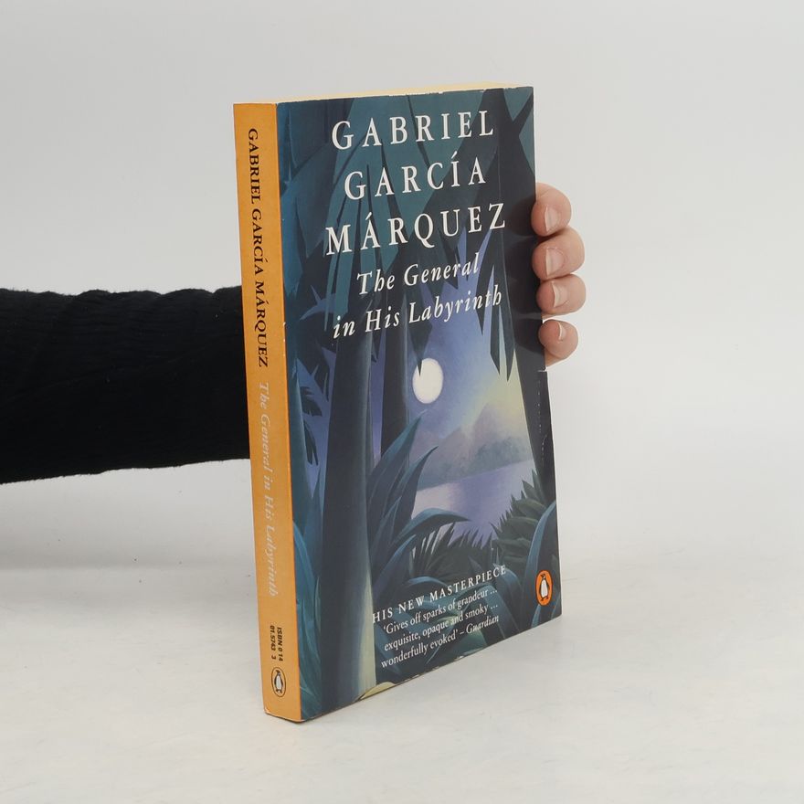 Gabriel García Márquez The General in His Labyrinth
