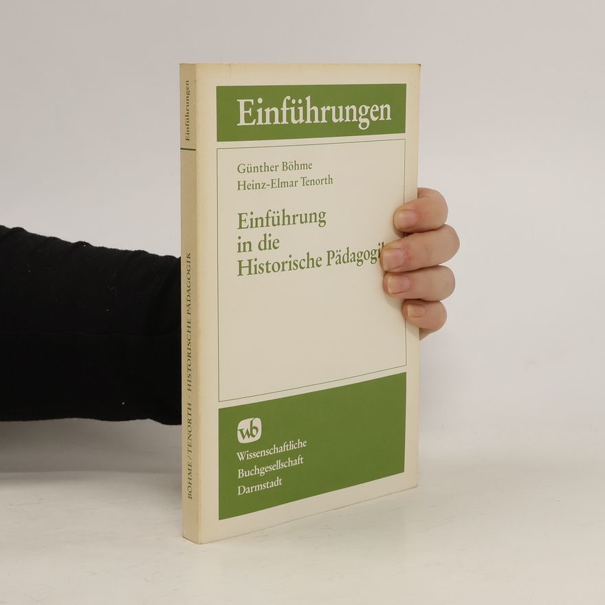Günther Böhme Einführung in die historische Pädagogik