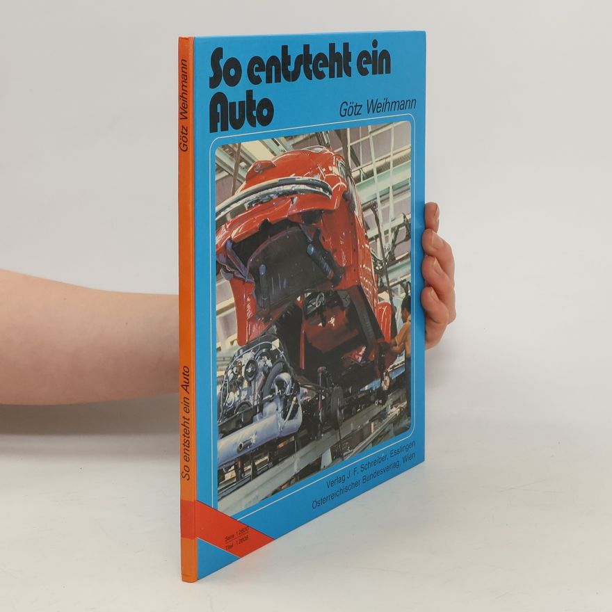 Götz Weihmann So entsteht ein Auto
