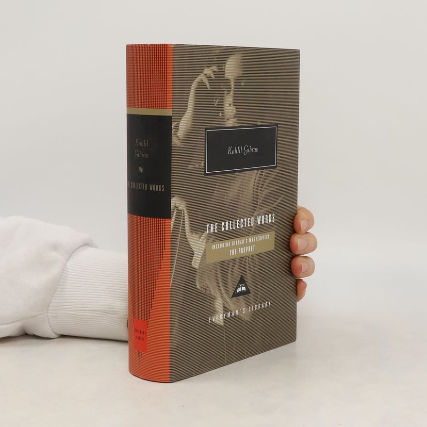 H̱alīl Ǧibrān The Collected Works of Kahlil Gibran