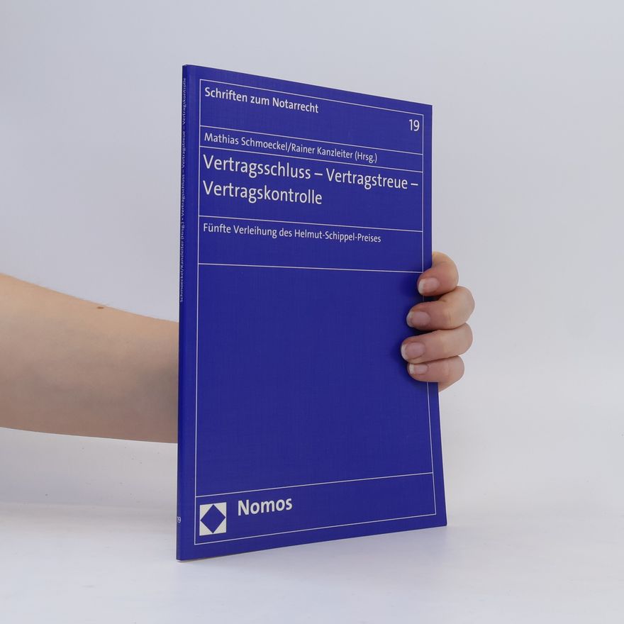 Mathias Schmoeckel Vertragsschluss - Vertragstreue - Vertragskontrolle