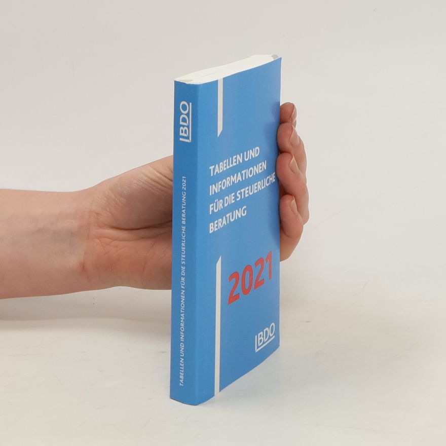 Autorenkollektiv Tabellen und Informationen für die Steuerliche Beratung 2021