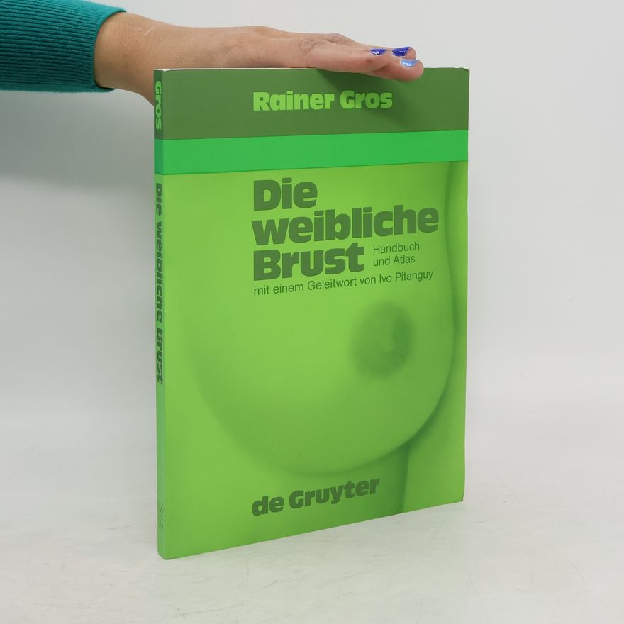 Rainer Gros Die weibliche Brust