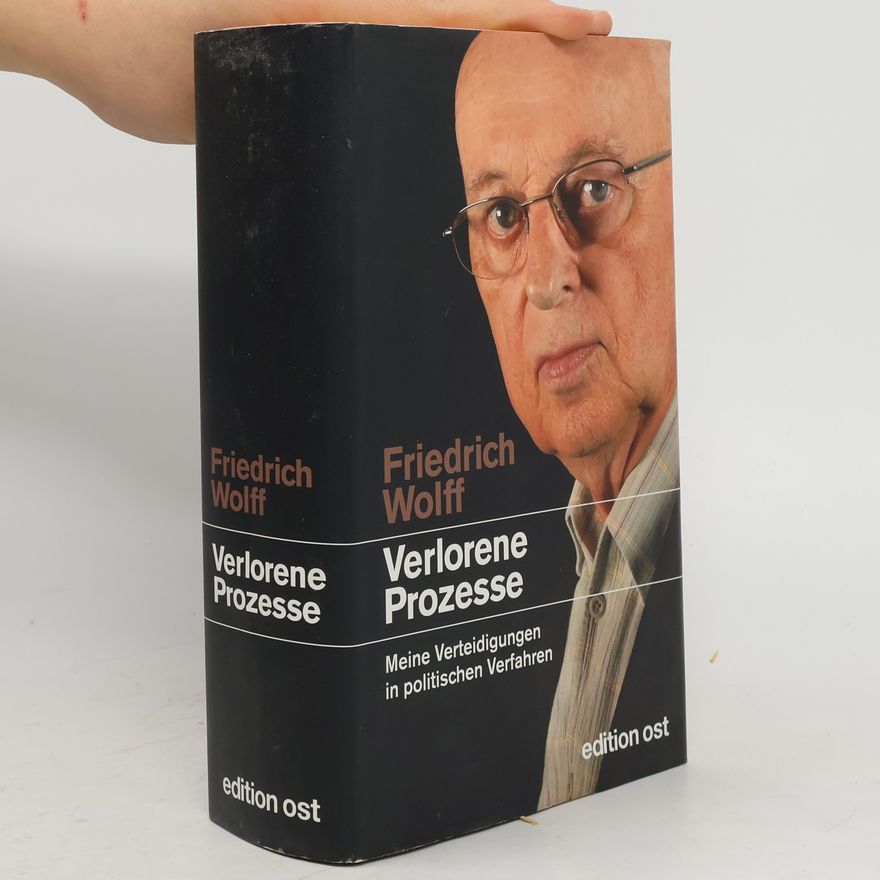 Friedrich Wolff Verlorene Prozesse