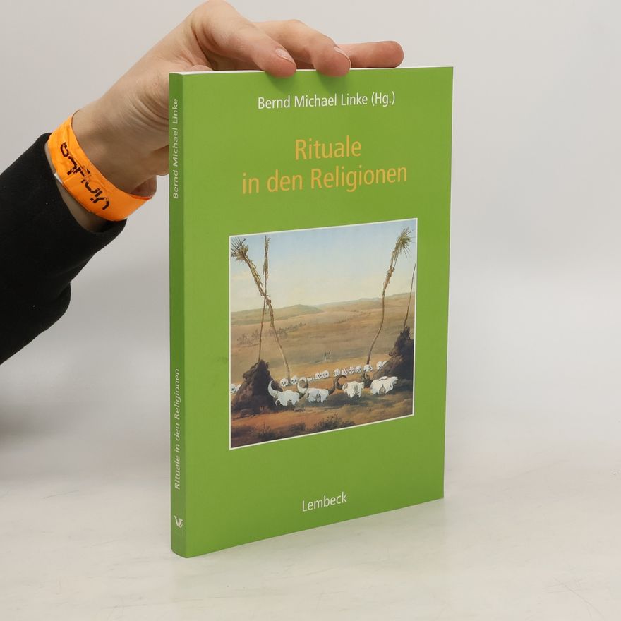 Bernd Michael Linke Rituale in den Religionen