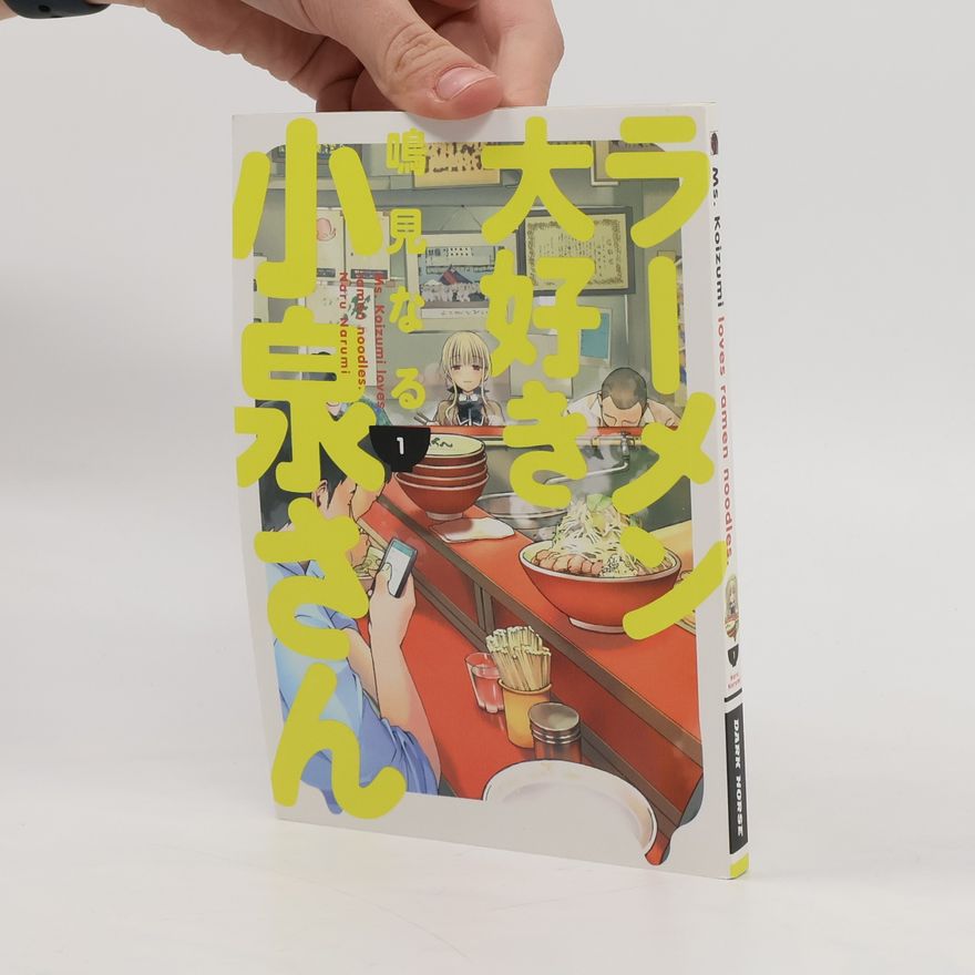 Naru Narumi Ms. Koizumi Loves Ramen Noodles Volume 1