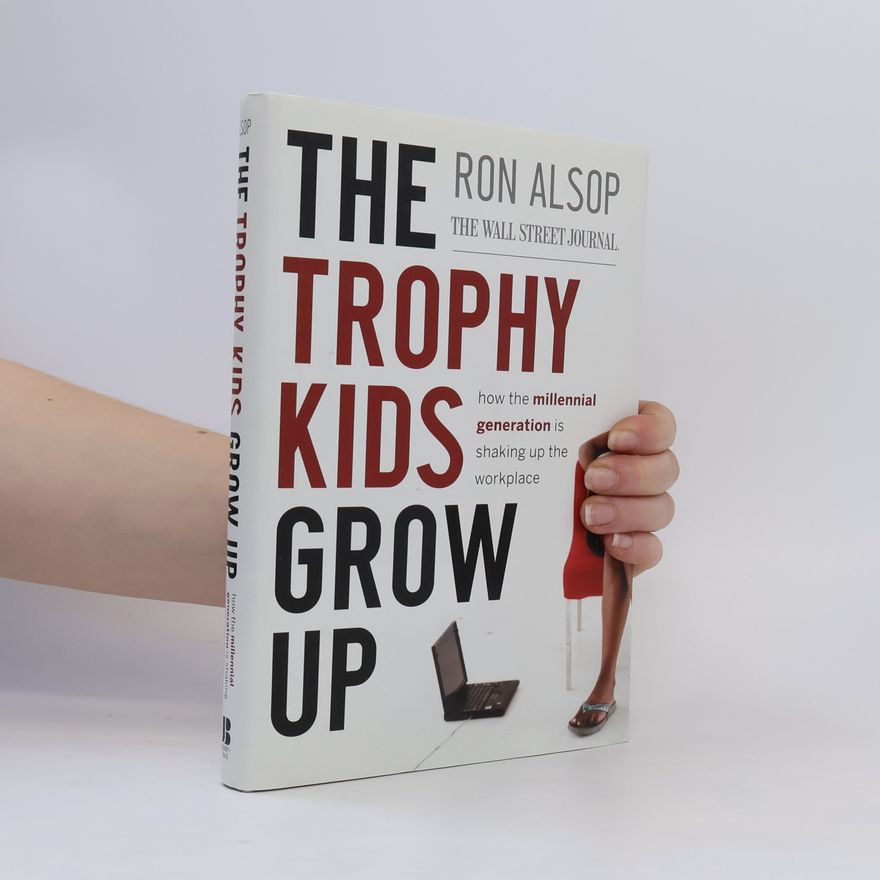 Ron Alsop The Trophy Kids Grow Up