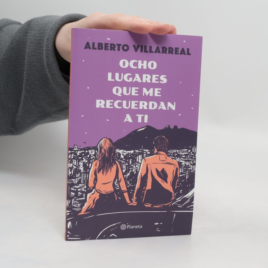 Alberto Villarreal Ocho Lugares Que Me Recuerdan a Ti