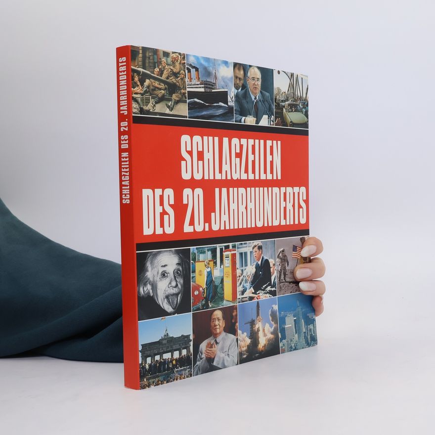 Peter Gödeke Schlagzeilen des 20. Jahrhunderts