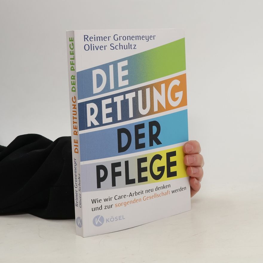 Reimer Gronemeyer Die Rettung der Pflege