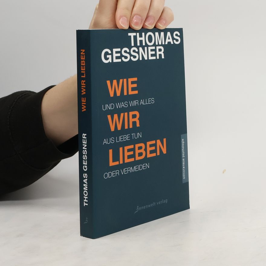 Thomas Gessner Wie wir lieben