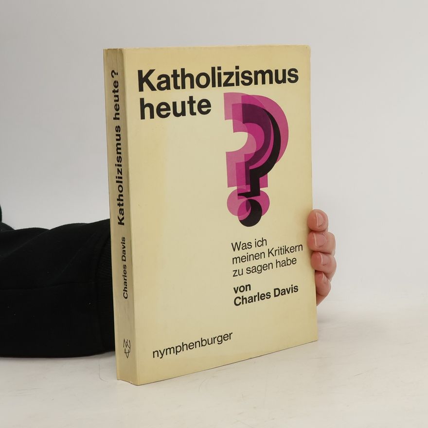 Charles Davis Katholizismus heute?