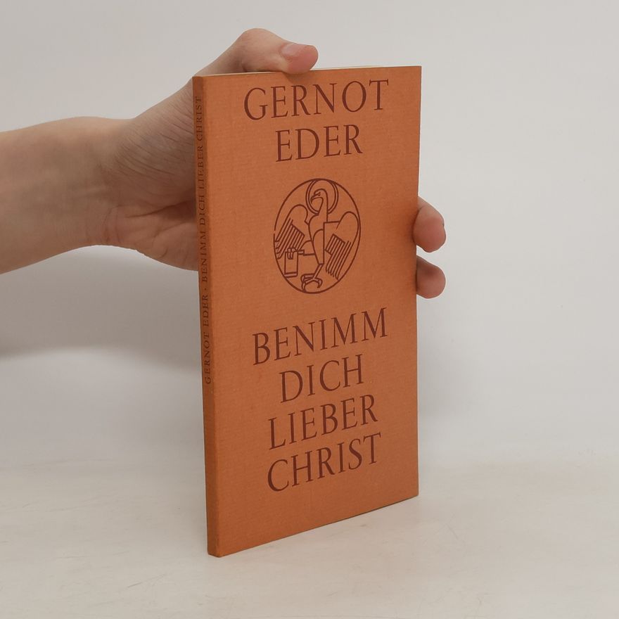 Gernot Eder Benimm dich lieber Christ