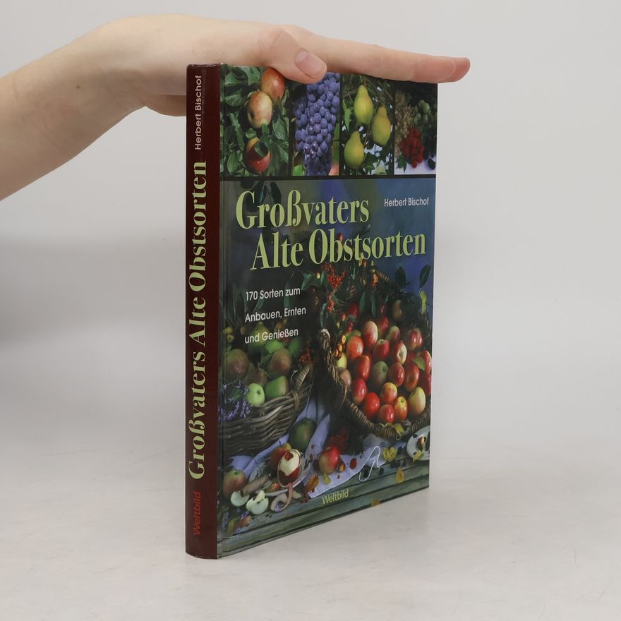Herbert Bischof Großvaters alte Obstsorten