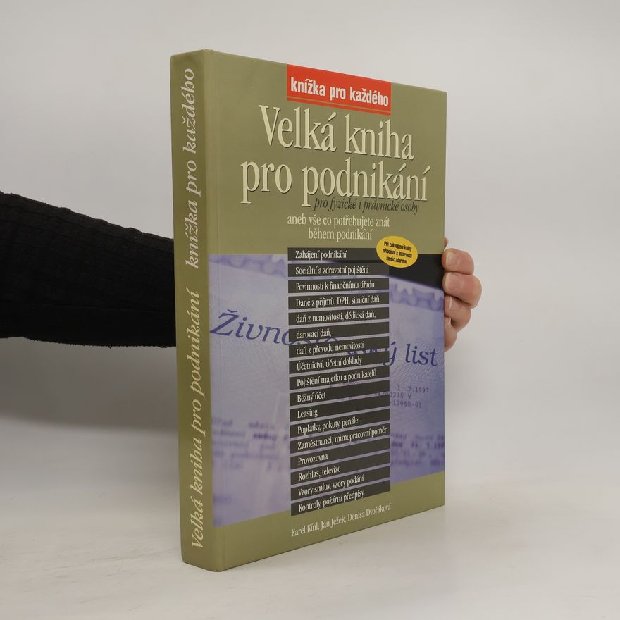 Karel Kínl Velká kniha pro podnikání pro fyzické i právnické osoby aneb Vše co potřebujete znát během podnikání