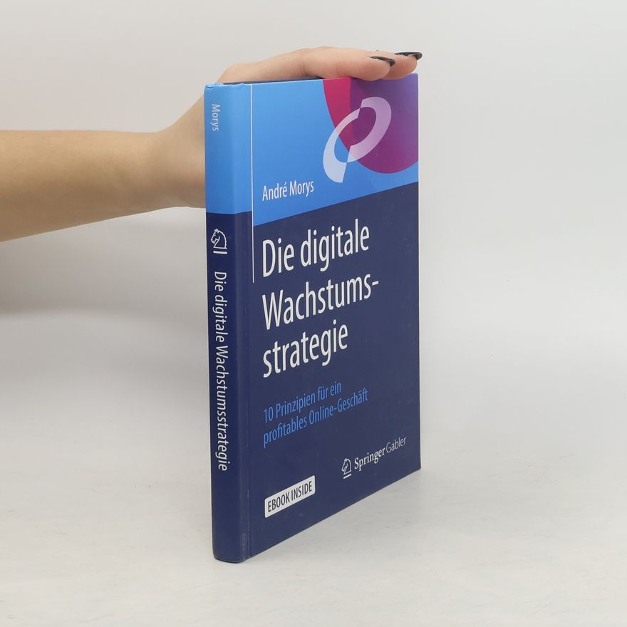 André Morys Die digitale Wachstumsstrategie